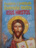 PARABOLELE SI INVATATURILE DOMNULUI NOSTRU IISUS HRISTOS-COLECTIV-232725