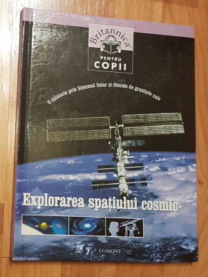 Explorarea spatiului cosmic. Britannica pentru copii. Egmont foto