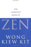 Wong Kiew Kit - The Complete Book of Zen