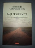 ROMANITA CONSTANTINESCU - PASI PE GRANITA * STUDII DESPRE IMAGINARUL FRONTIEREI