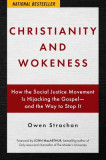 Christianity and Wokeness: How the Social Justice Movement Is Hijacking the Gospel - And the Way to Stop It, 2020