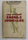 CUM SE COMIT ERORILE JUDICIARE de G. GUILHERMET , EDITIE INTERBELICA