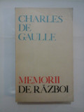 MEMORII DE RAZBOI - CHARLES DE GAULLE