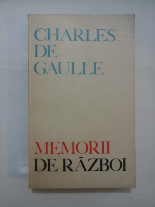 MEMORII DE RAZBOI - CHARLES DE GAULLE