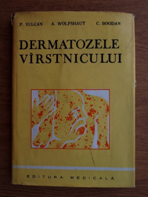 Dermatozele virstnicului-Pavel Vulcan , A. Wolsfshaut foto