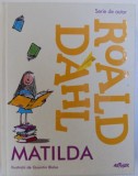 MATILDA, de ROALD DAHL , ilustratii de QUENTIN BLAKE , 2014