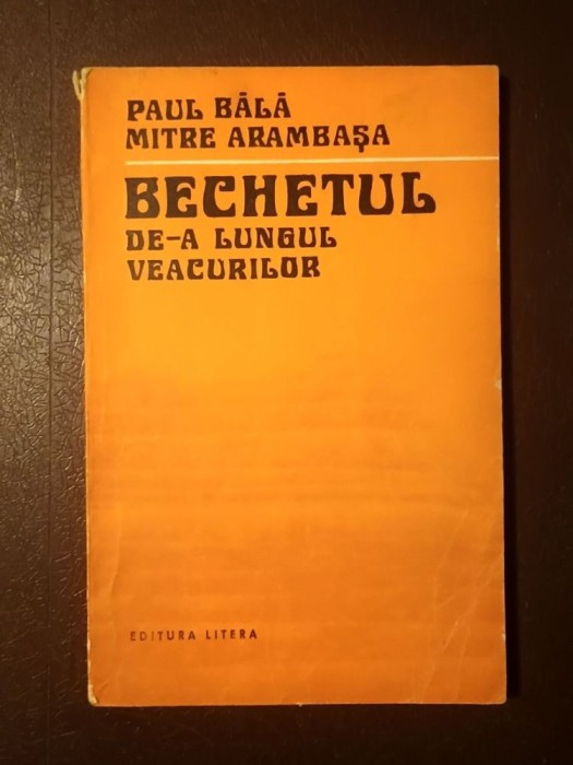Paul Bălă; Mitre Arambașa - Bechetul de-a lungul veacurilor