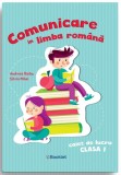 Comunicare in limba romana. Caiet de lucru pentru clasa I | Andreea Barbu, Silvia Mihai, Booklet