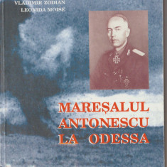 Jipa Rotaru s.a. - Maresalul Antonescu la Odessa