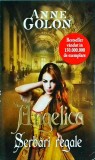 Anne Golon - Angelica. Serbari regale