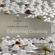 Explaining Creativity: The Science of Human Innovation