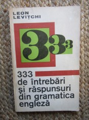 333 Intrebari si Raspunsuri Gramatica Engleza - Leon Levitchi, 1971 - Carte de Gramatica Engleza