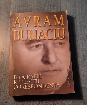 Biografie reflectii corespondenta Avram Bunaciu foto