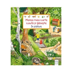 Marea mea carte cauta si gaseste. In padure, Susanne Gernhauser, Anne Ebert
