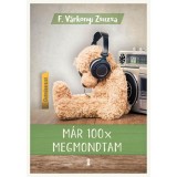 M&aacute;r 100x megmondtam - &Eacute;letműsorozat 2. k&ouml;tet - F. V&aacute;rkonyi Zsuzsa