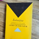 INTUITIA. INTELIGENTA INCONSTIENTULUI - GERD GIGERENZER