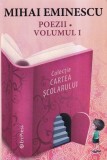Mihai Eminescu - Poezii, volumul I