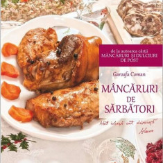 Mâncăruri de Sărbători - Hardcover - Garoafa Coman - Bizantină