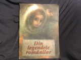 carte Din legendele romanilor anul 1990 ilustratii Adriana Mihailescu / 208 pagini !