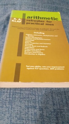 A.A.KLAF--ARITHMETIC REFRESHER FOR PRACTICAL MEN 438 PAGINI foto