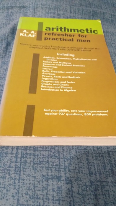 A.A.KLAF--ARITHMETIC REFRESHER FOR PRACTICAL MEN 438 PAGINI