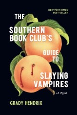 The Southern Book Club&#039;s Guide to Slaying Vampires