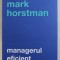 MANAGERUL EFICIENT de MARK HORSTMAN , 2017