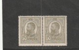 ROMANIA 1909/1914 LP 67 REGELE CAROL I TIPOGRAFIATE VALOAREA DE 15 BANI GRI-OLIV ( LP 67 F ) PERECHE NESTAMPILATA, Nestampilat
