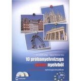10 pr&oacute;banyelvvizsga n&eacute;met nyelvből - B2 szintű (TELC &eacute;s ECL) nyelvvizsg&aacute;ra k&eacute;sz&uuml;lőknek - Dupla CD mell&eacute;klettel - Scheibl Gy&ouml;rgy