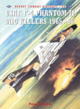 US Air Force F-4 Phantom II MiG Killers 1965-68