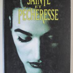 SAINTE ET PECHERESSE par MARCELLE BERNSTEIN , roman , 1998