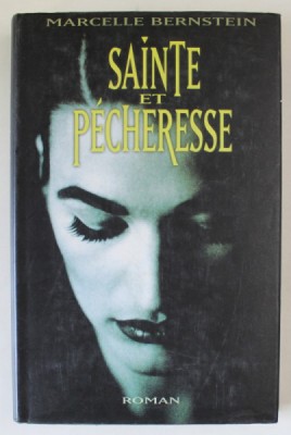 SAINTE ET PECHERESSE par MARCELLE BERNSTEIN , roman , 1998 foto