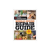 Family Handyman Whole House Repair Guide Vol. 2: 300+ Step-By-Step Repairs, Hints and Tips for Today's Homeowners