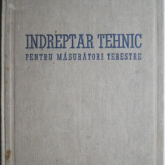 Indreptar tehnic pentru masuratori terestre – Ion Badea, Victor I. Mitran