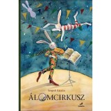 &Aacute;lomcirkusz - Szegedi Katalin