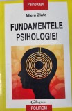 Mielu Zlate - Fundamentele Psihologiei. Polirom