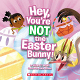 Hey, You&#039;re Not the Easter Bunny!