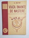 Viața &icirc;nainte de naștere &ndash; Aut. Dr. Ion Pop, Ed. de Stat pentru Literatură Științifică, 1952