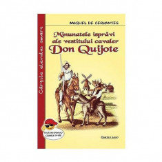 Minunatele ispravi ale vestitului cavaler Don Quijote - Miguel de Cervantes