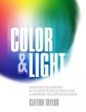 Color &amp; Light: Navigating Color Mixing in the Midst of an Led Revolution, a Handbook for Lighting Designers