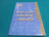 Metode și Tehnici de Identificare Criminalistică - Colectiv de Autori, Carte, An 2005, 478 Pagini, Simpozion