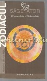 Zodiacul Sagetator: 22 Noiembrie - 20 Decembrie, Andre Barbault, Humanitas, Astrologie, Bucuresti, 2002, Editia a II-a