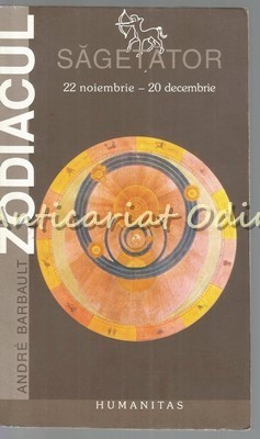 Zodiacul. Sagetator 22 Noiembrie - 20 Decemrie - Andre Barbault foto