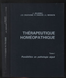 Therapeutique Homeopathique / vol. 1 Possibilites en pathologie aigue