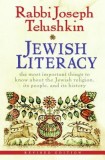 Jewish Literacy: The Most Important Things to Know about the Jewish Religion, Its People, and Its History
