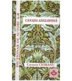 Carmen Ciobanu (coord.) - Canada anglofona - dictionar de autori -