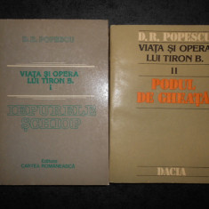 D. R. POPESCU - VIATA SI OPERA LUI TIRON B. 2 volume