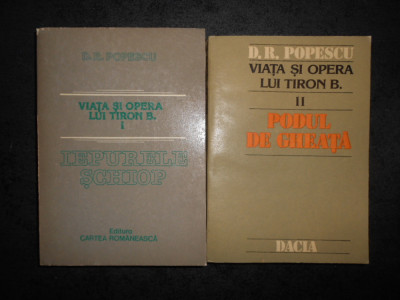 D. R. POPESCU - VIATA SI OPERA LUI TIRON B. 2 volume foto