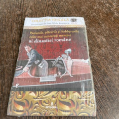 Dan Silviu Boerescu - Pasiunile, placerile si hobby-urile celor mai cunoscuti membri ai dinastiei romane (volumul 15)