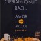 Amor fara alcool (Povestiri) &ndash; Ciprian-Ionut Baciu
